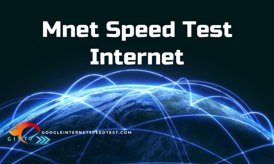 Mnet Speed Test Internet