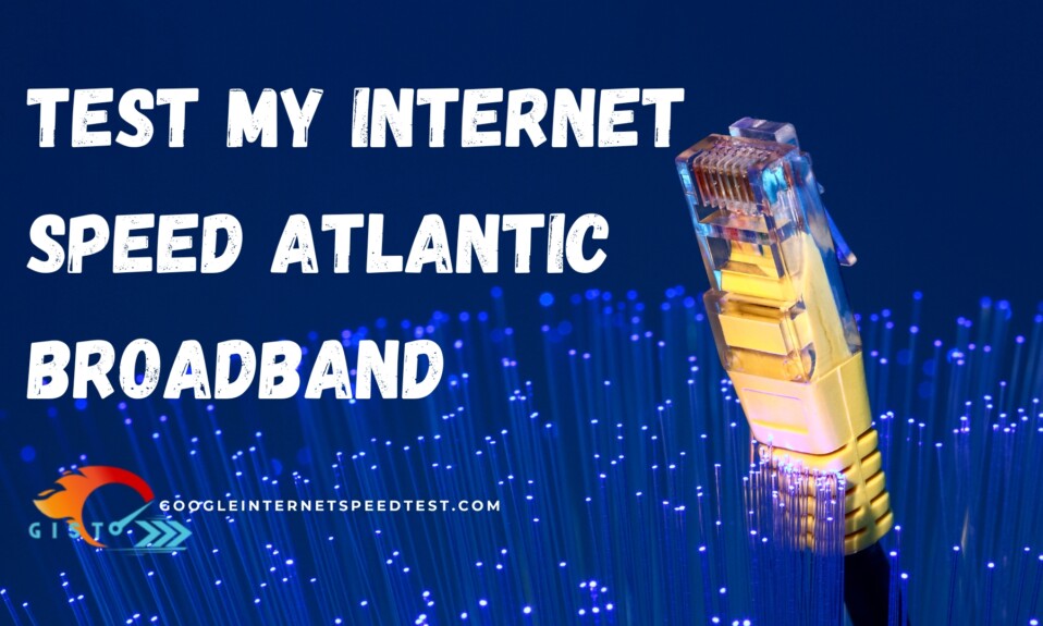 Test my internet speed atlantic broadband