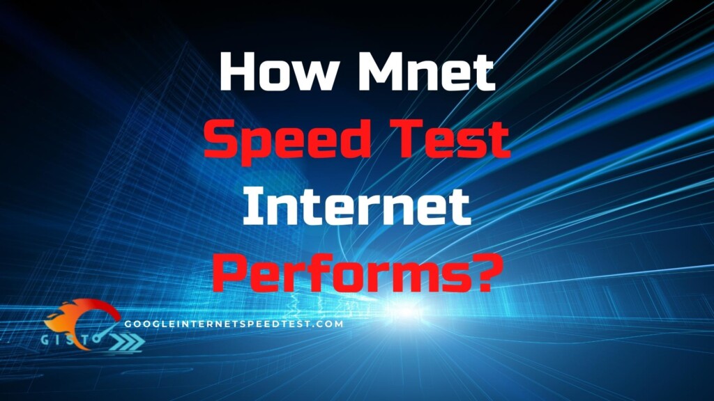 How Mnet Speed Test Internet Performs 